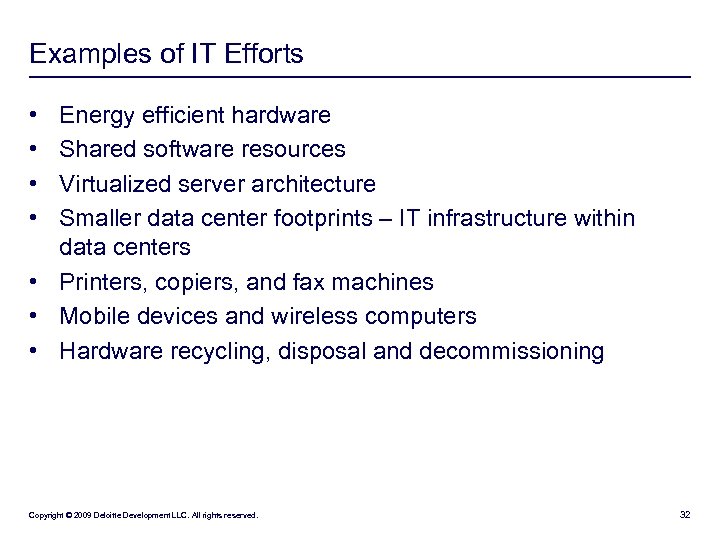 Examples of IT Efforts • • Energy efficient hardware Shared software resources Virtualized server