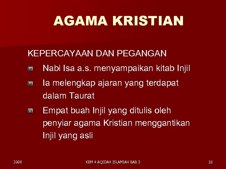 AGAMA KRISTIAN KEPERCAYAAN DAN PEGANGAN Nabi Isa a. s. menyampaikan kitab Injil Ia melengkap