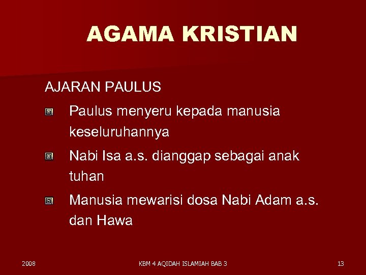 AGAMA KRISTIAN AJARAN PAULUS Paulus menyeru kepada manusia keseluruhannya Nabi Isa a. s. dianggap