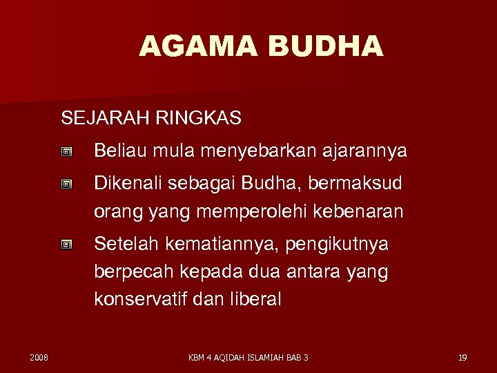 AGAMA BUDHA SEJARAH RINGKAS Beliau mula menyebarkan ajarannya Dikenali sebagai Budha, bermaksud orang yang