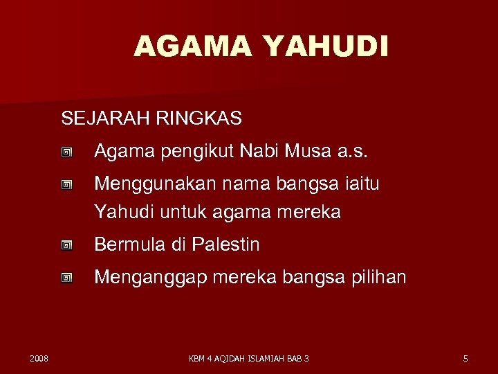 AGAMA YAHUDI SEJARAH RINGKAS Agama pengikut Nabi Musa a. s. Menggunakan nama bangsa iaitu