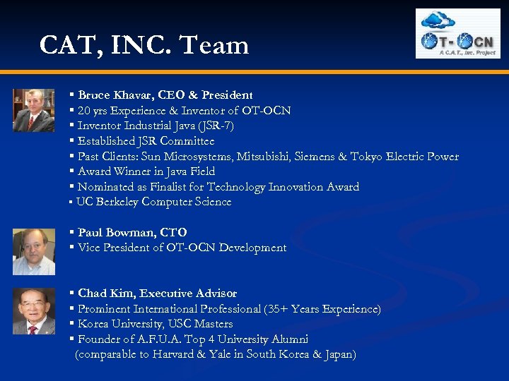 CAT, INC. Team § Bruce Khavar, CEO & President § 20 yrs Experience &