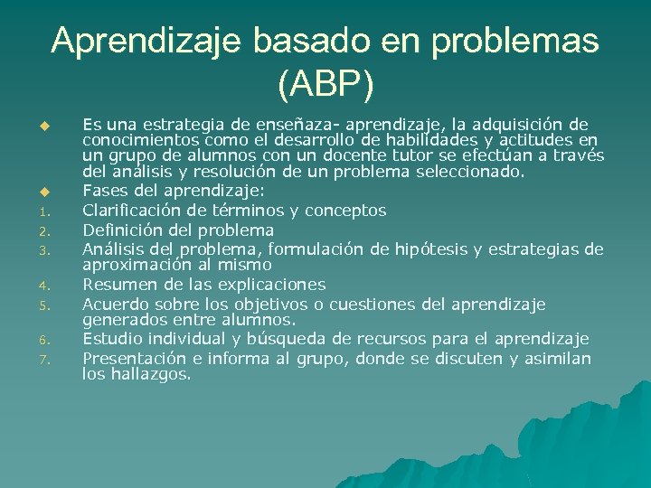 Aprendizaje basado en problemas (ABP) u u 1. 2. 3. 4. 5. 6. 7.