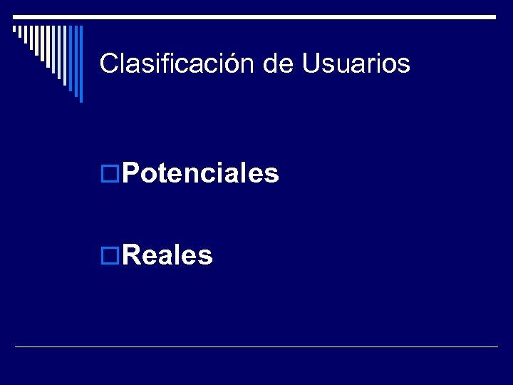 Clasificación de Usuarios o. Potenciales o. Reales 