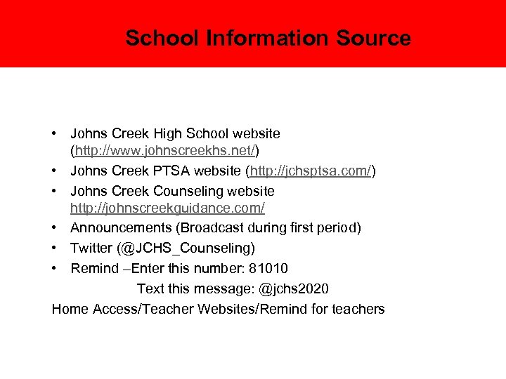 School Information Source • Johns Creek High School website (http: //www. johnscreekhs. net/) •