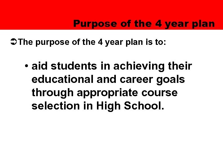 Purpose of the 4 year plan ÜThe purpose of the 4 year plan is