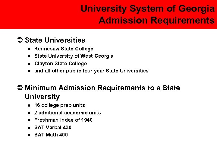 University System of Georgia Admission Requirements Ü State Universities n n Kennesaw State College