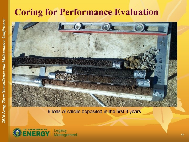 2010 Long-Term Surveillance and Maintenance Conference Coring for Performance Evaluation 9 tons of calcite