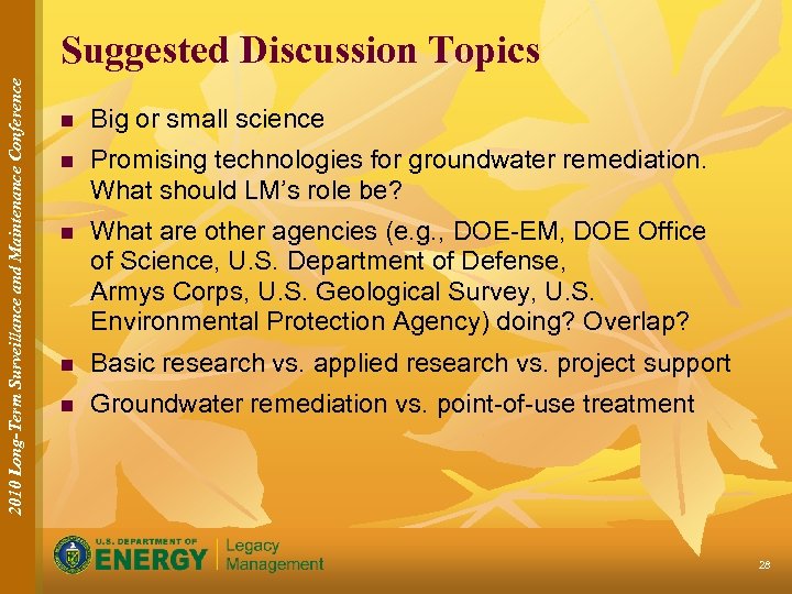 2010 Long-Term Surveillance and Maintenance Conference Suggested Discussion Topics n Big or small science