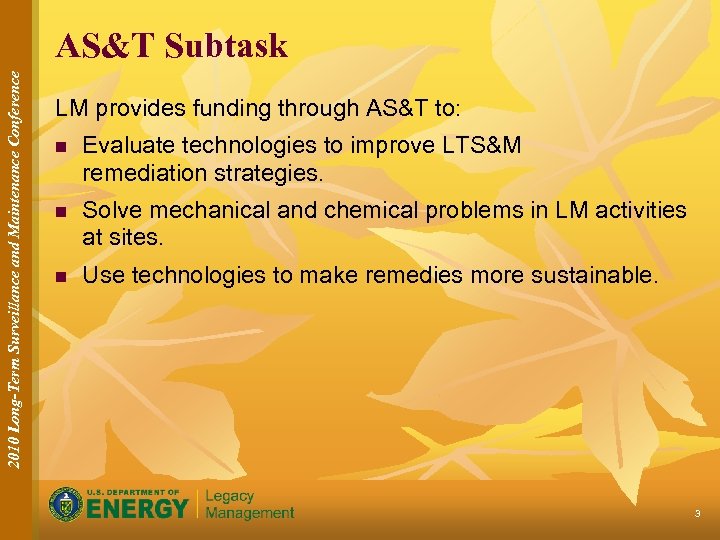 2010 Long-Term Surveillance and Maintenance Conference AS&T Subtask LM provides funding through AS&T to:
