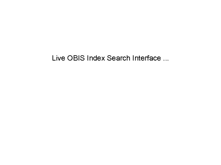 Live OBIS Index Search Interface. . . 