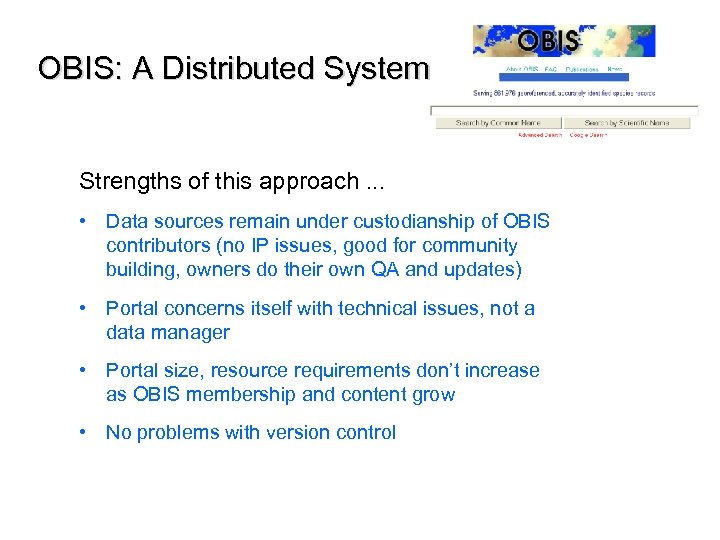 OBIS: A Distributed System Strengths of this approach. . . • Data sources remain