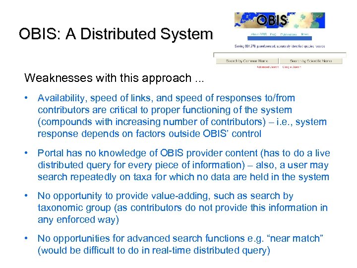 OBIS: A Distributed System Weaknesses with this approach. . . • Availability, speed of