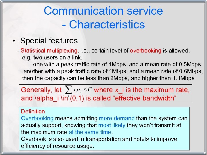 Communication service - Characteristics • Special features - Statistical multiplexing, i. e. , certain
