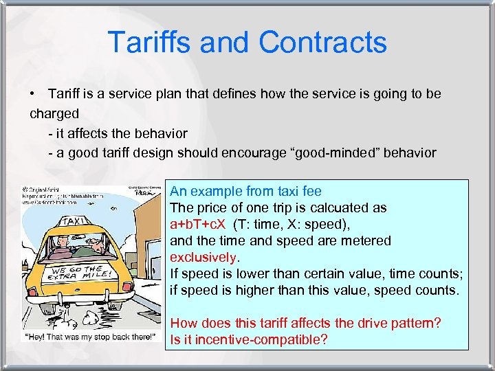 Tariffs and Contracts • Tariff is a service plan that defines how the service