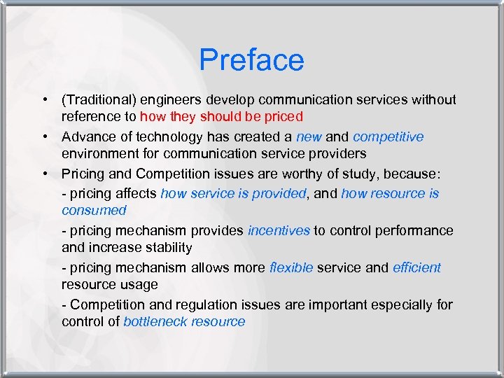 Preface • (Traditional) engineers develop communication services without reference to how they should be