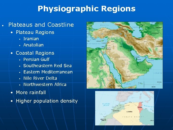Physiographic Regions • Plateaus and Coastline • Plateau Regions • • Iranian Anatolian •