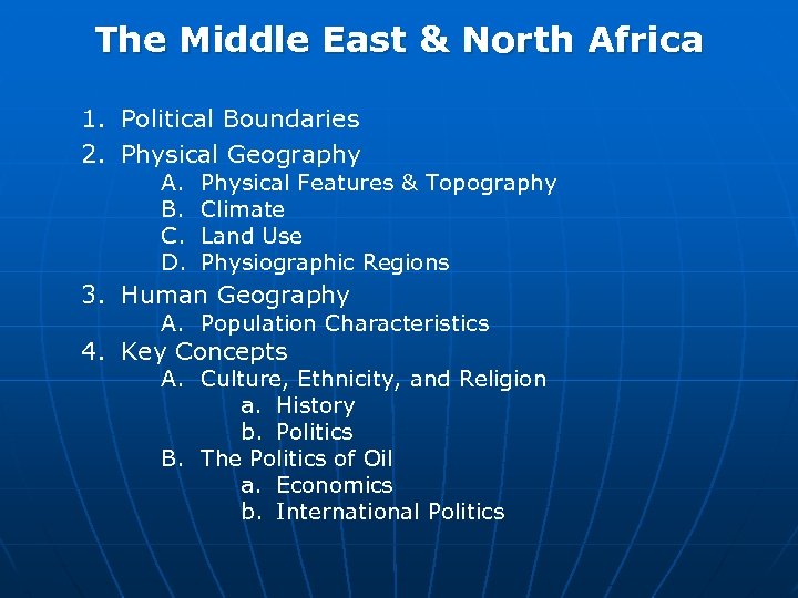 The Middle East & North Africa 1. Political Boundaries 2. Physical Geography A. B.