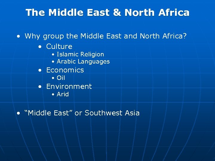 The Middle East & North Africa • Why group the Middle East and North
