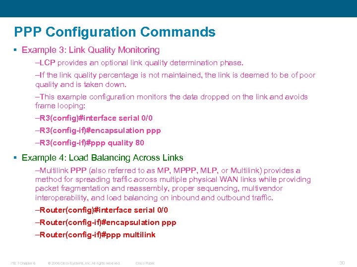 PPP Configuration Commands § Example 3: Link Quality Monitoring –LCP provides an optional link