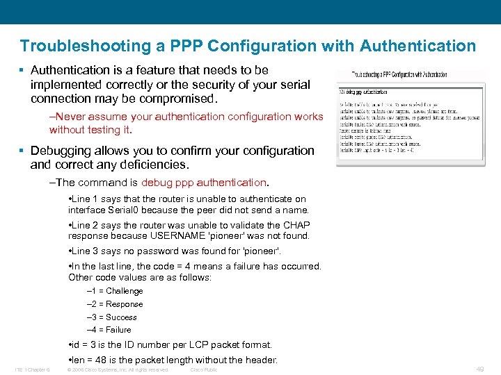 Troubleshooting a PPP Configuration with Authentication § Authentication is a feature that needs to