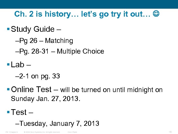 Ch. 2 is history… let’s go try it out… § Study Guide – –Pg