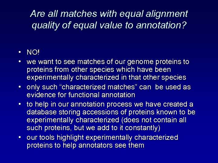 Are all matches with equal alignment quality of equal value to annotation? • NO!