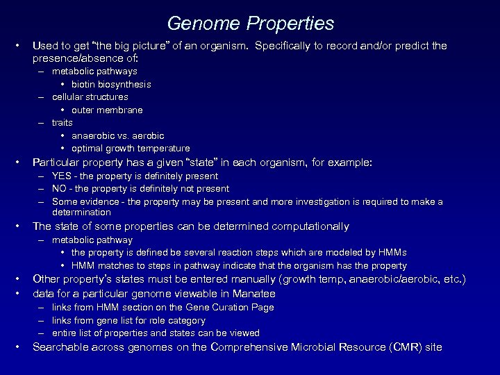 Genome Properties • Used to get “the big picture” of an organism. Specifically to