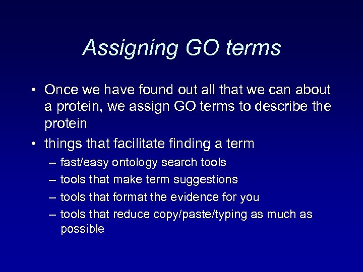 Assigning GO terms • Once we have found out all that we can about