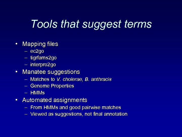 Tools that suggest terms • Mapping files – ec 2 go – tigrfams 2