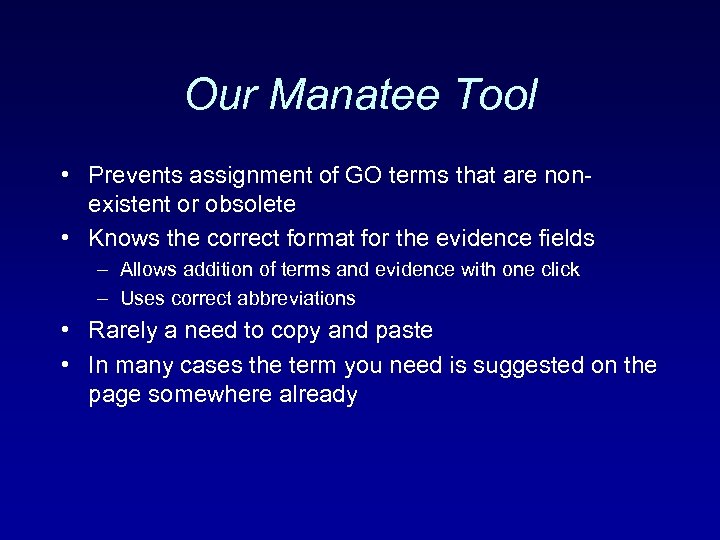 Our Manatee Tool • Prevents assignment of GO terms that are nonexistent or obsolete
