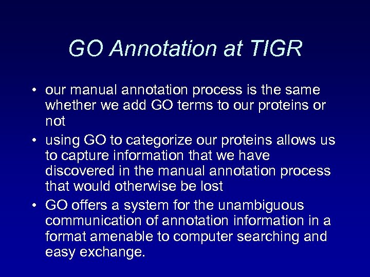 GO Annotation at TIGR • our manual annotation process is the same whether we