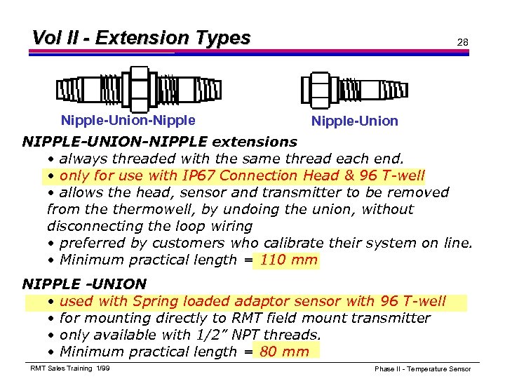 Vol II - Extension Types Nipple-Union-Nipple 28 Nipple-Union NIPPLE-UNION-NIPPLE extensions • always threaded with