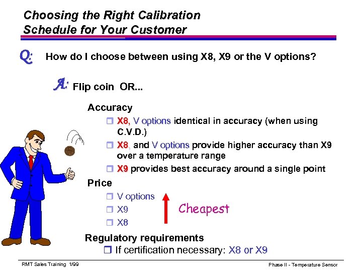 Choosing the Right Calibration Schedule for Your Customer Q: How do I choose between