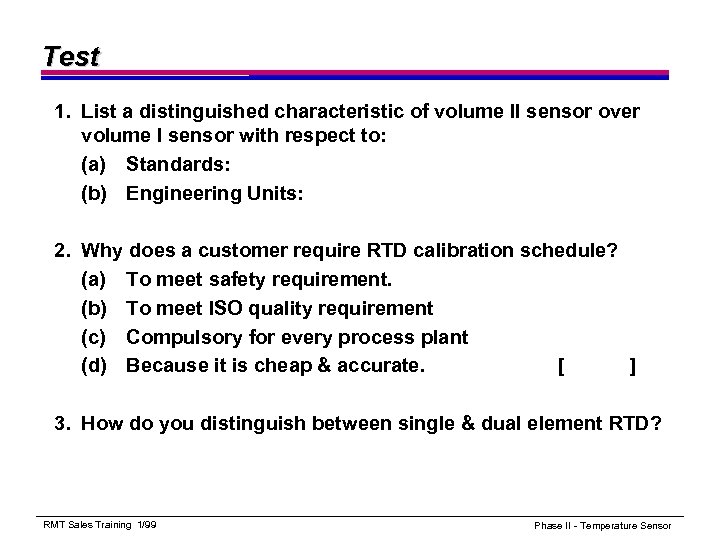 Test 1. List a distinguished characteristic of volume II sensor over volume I sensor