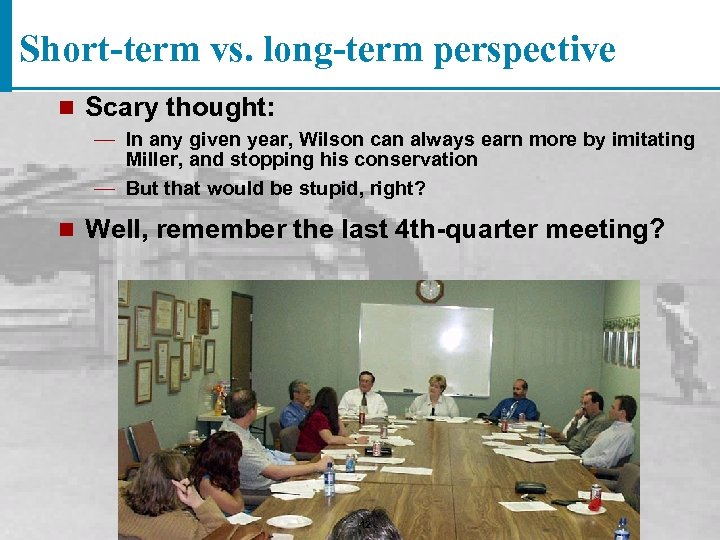 Short-term vs. long-term perspective n Scary thought: — In any given year, Wilson can