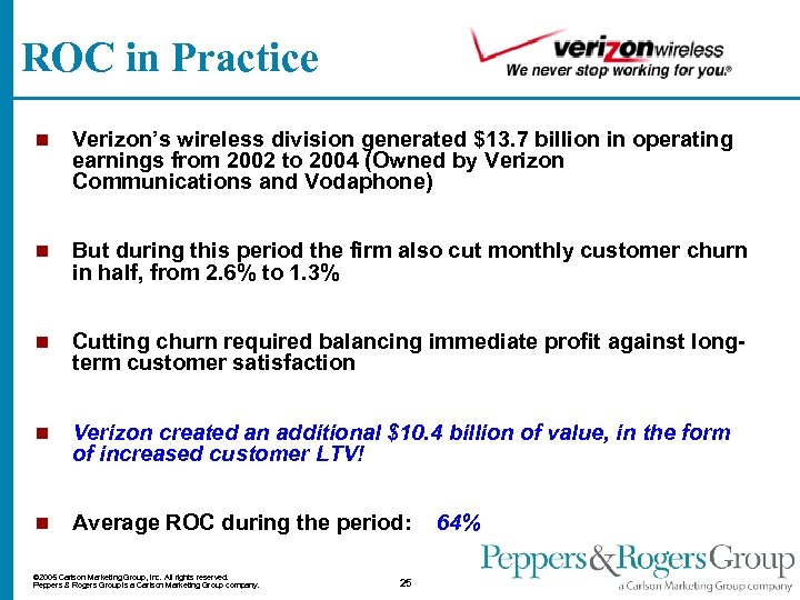 ROC in Practice n Verizon’s wireless division generated $13. 7 billion in operating earnings