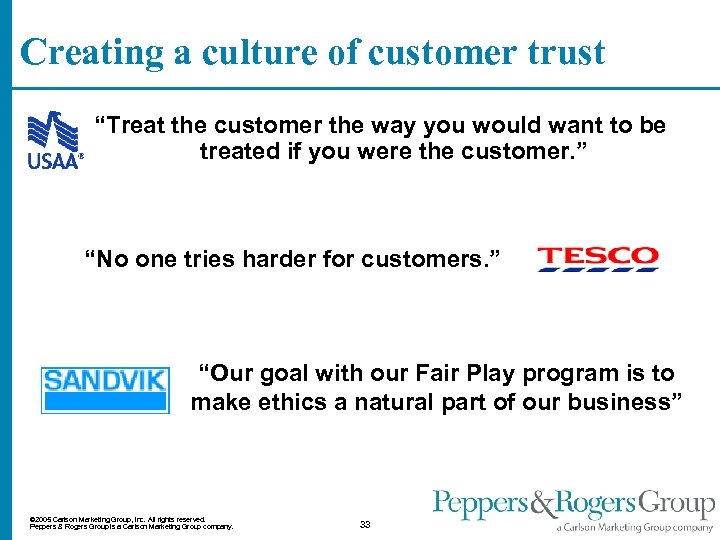 Creating a culture of customer trust “Treat the customer the way you would want