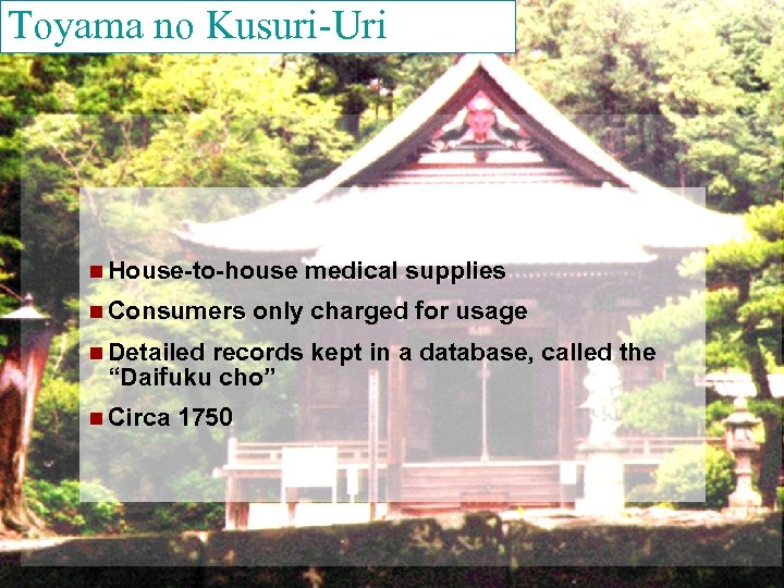 Toyama no Kusuri-Uri n House-to-house n Consumers medical supplies only charged for usage n