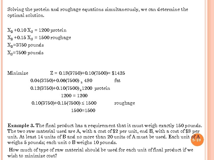 Solving the protein and roughage equations simultaneously, we can determine the optimal solution. XB