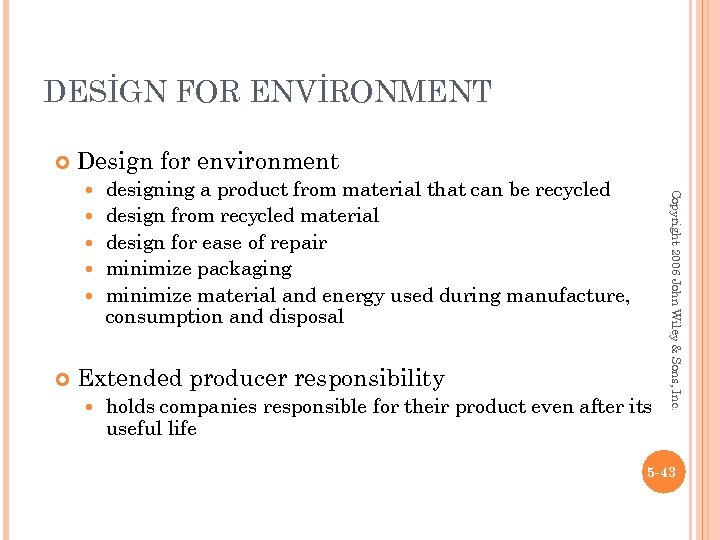 DESİGN FOR ENVİRONMENT Design for environment designing a product from material that can be