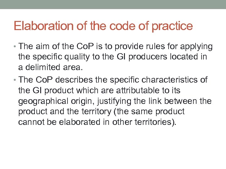 Elaboration of the code of practice • The aim of the Co. P is