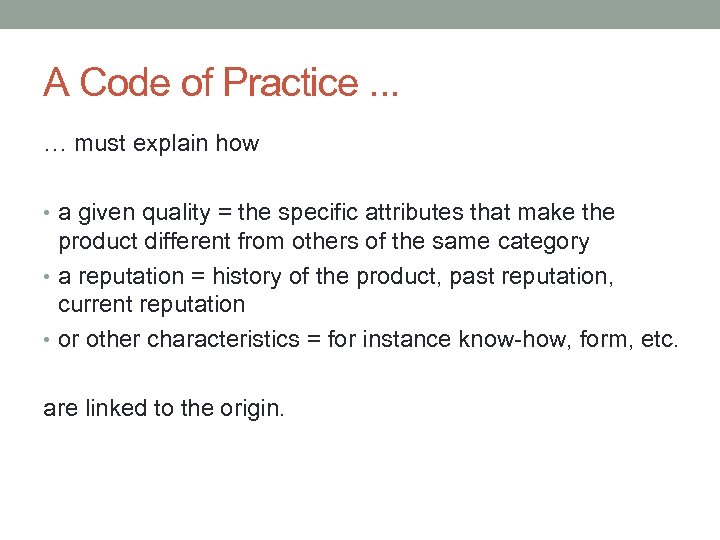 A Code of Practice. . . … must explain how • a given quality