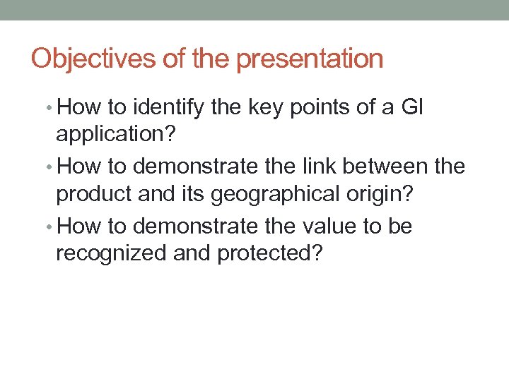 Objectives of the presentation • How to identify the key points of a GI