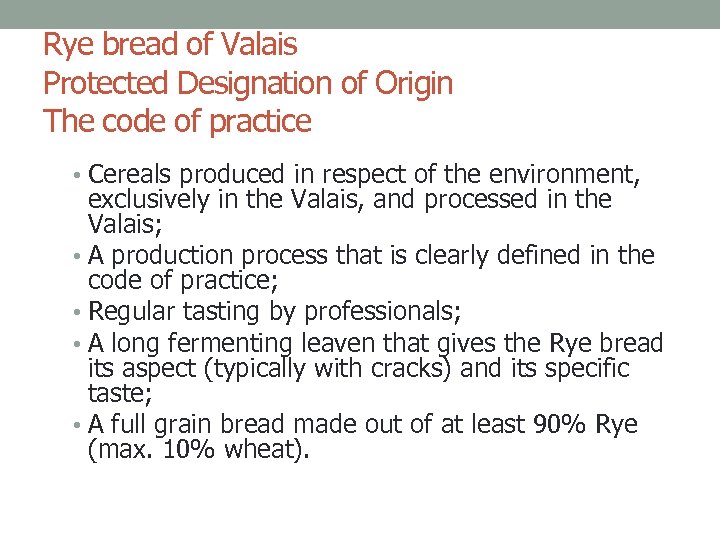 Rye bread of Valais Protected Designation of Origin The code of practice • Cereals