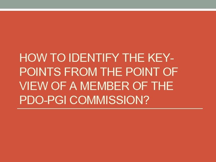 HOW TO IDENTIFY THE KEYPOINTS FROM THE POINT OF VIEW OF A MEMBER OF