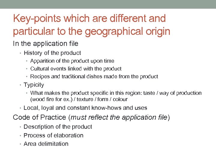 Key-points which are different and particular to the geographical origin In the application file