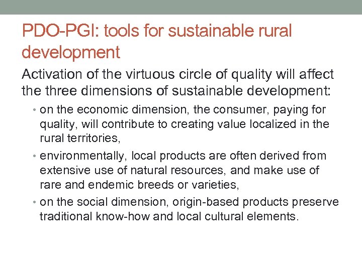 PDO-PGI: tools for sustainable rural development Activation of the virtuous circle of quality will