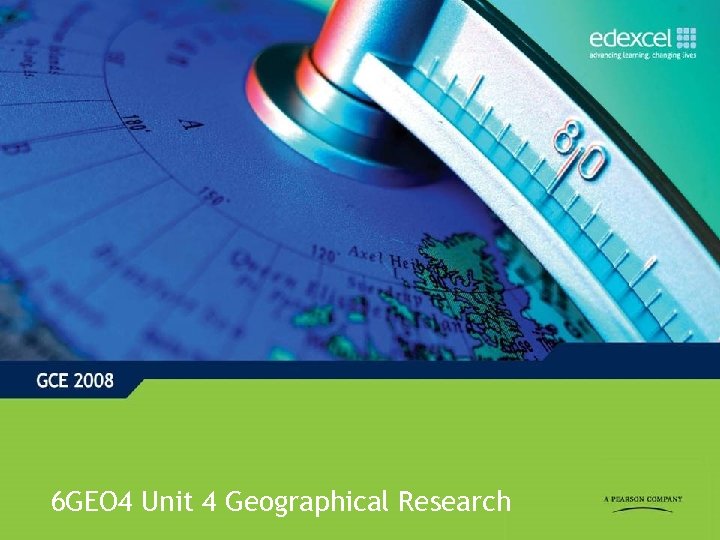 6 GEO 4 Unit 4 Geographical Research 