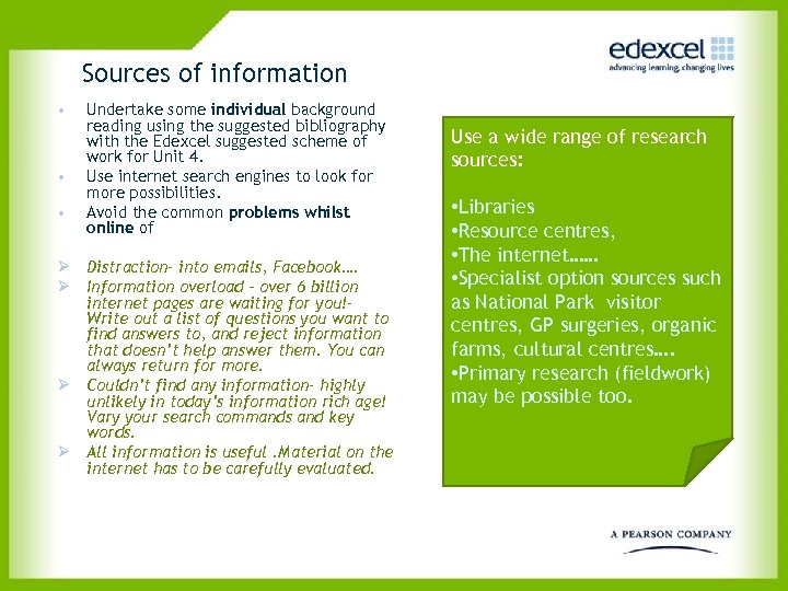 Sources of information • • • Undertake some individual background reading using the suggested
